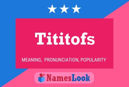 Tititofs Name Poster