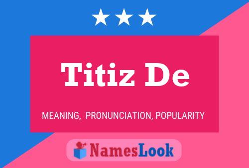 Titiz De Name Poster