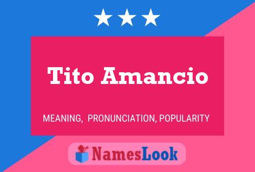 Tito Amancio Name Poster