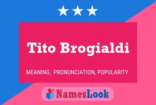 Tito Brogialdi Name Poster