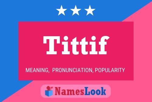 Tittif Name Poster