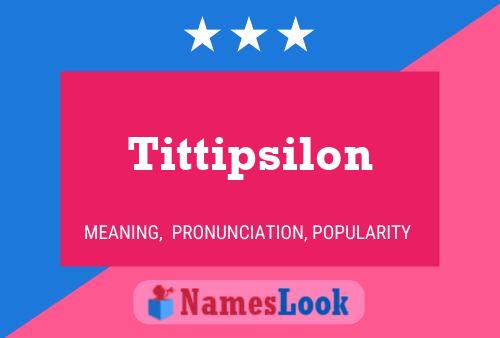 Tittipsilon Name Poster