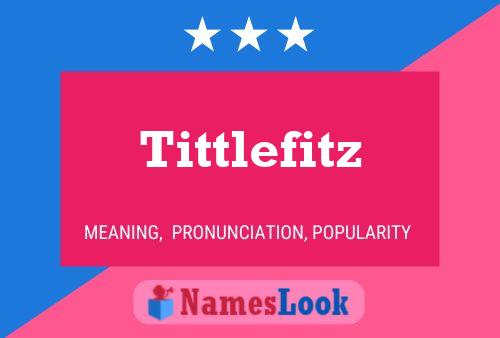 Tittlefitz Name Poster