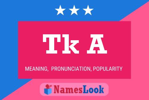 Tk A Name Poster