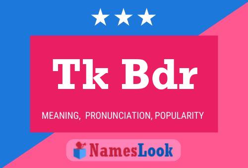 Tk Bdr Name Poster