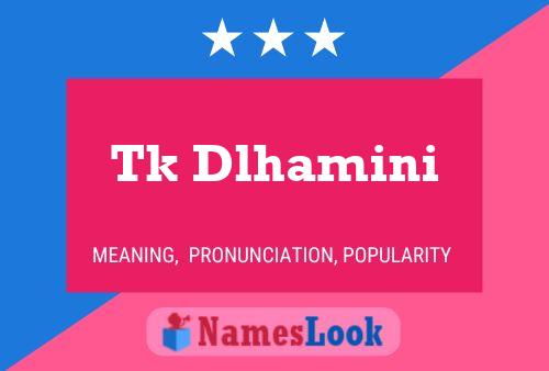 Tk Dlhamini Name Poster