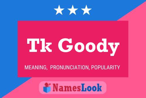 Tk Goody Name Poster