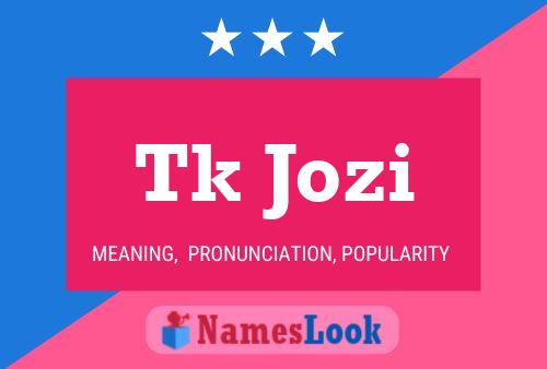 Tk Jozi Name Poster