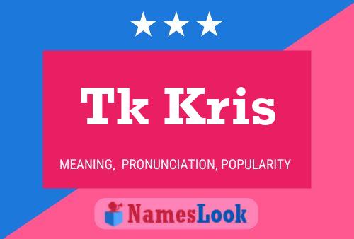 Tk Kris Name Poster