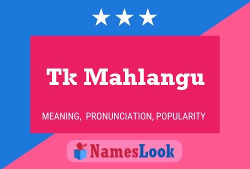 Tk Mahlangu Name Poster