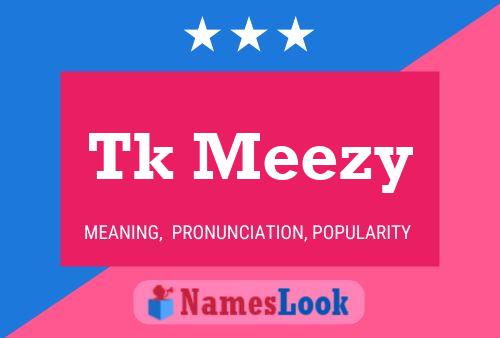 Tk Meezy Name Poster