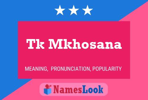 Tk Mkhosana Name Poster