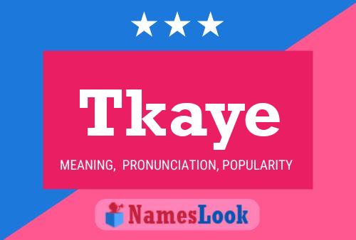 Tkaye Name Poster