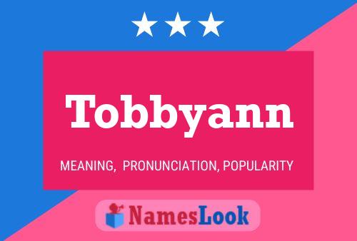 Tobbyann Name Poster