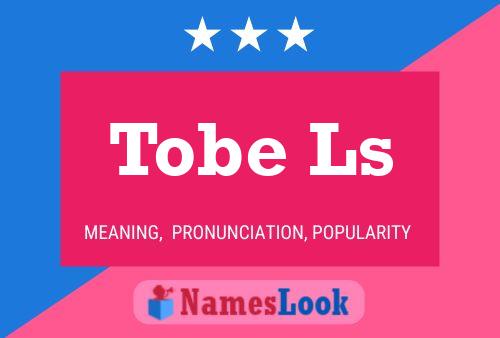 Tobe Ls Name Poster