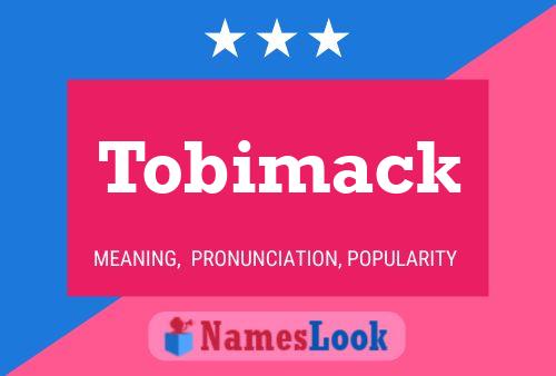 Tobimack Name Poster