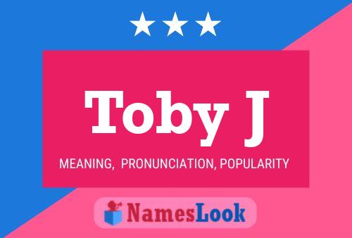 Toby J Name Poster