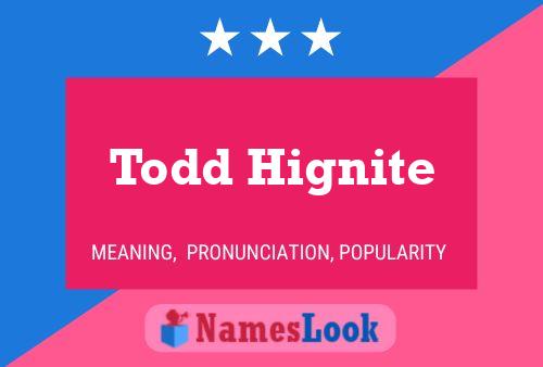 Todd Hignite Name Poster