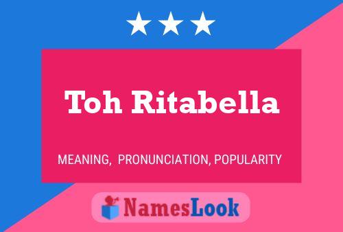 Toh Ritabella Name Poster