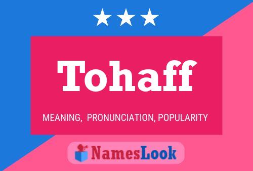 Tohaff Name Poster