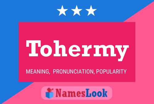 Tohermy Name Poster