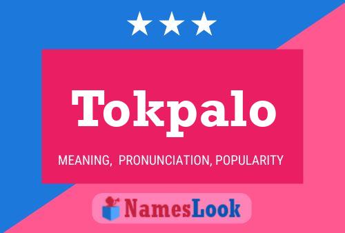 Tokpalo Name Poster