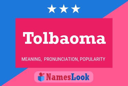 Tolbaoma Name Poster