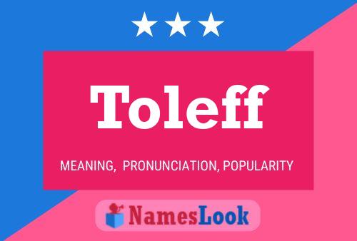 Toleff Name Poster