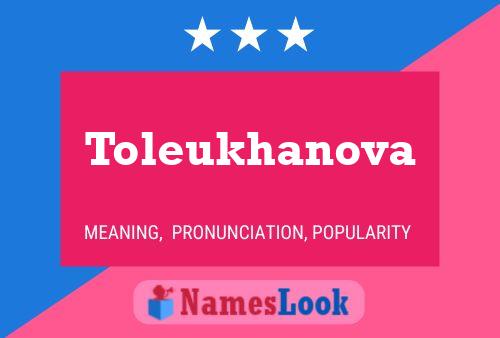 Toleukhanova Name Poster