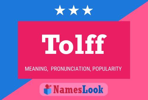 Tolff Name Poster