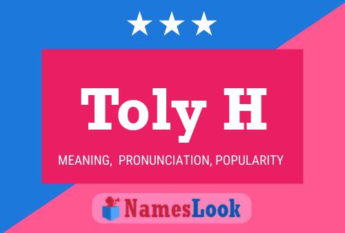 Toly H Name Poster