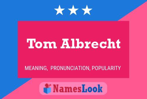 Tom Albrecht Name Poster