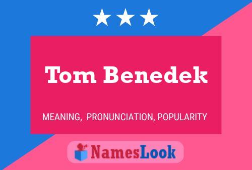 Tom Benedek Name Poster