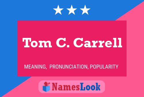 Tom C. Carrell Name Poster