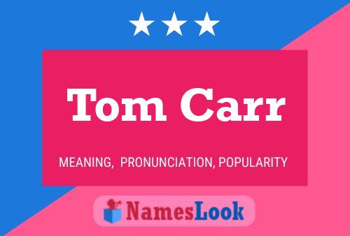 Tom Carr Name Poster