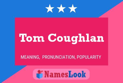 Tom Coughlan Name Poster