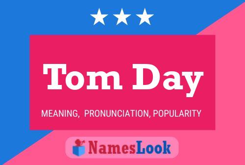 Tom Day Name Poster