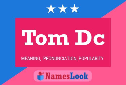 Tom Dc Name Poster