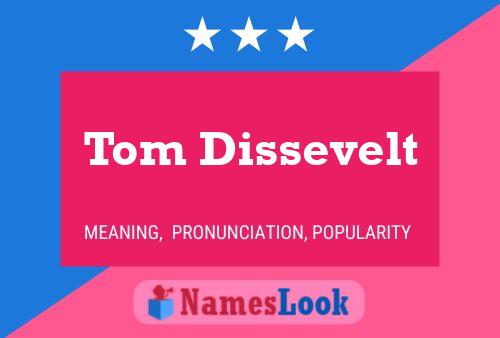 Tom Dissevelt Name Poster