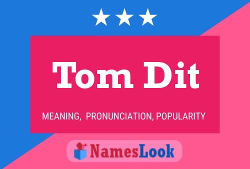 Tom Dit Name Poster