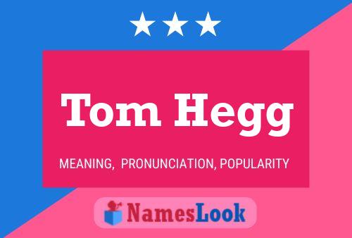 Tom Hegg Name Poster