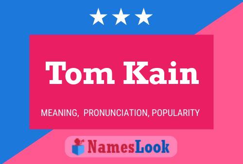 Tom Kain Name Poster