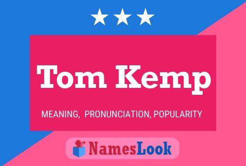 Tom Kemp Name Poster