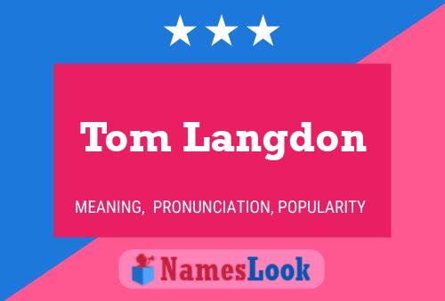 Tom Langdon Name Poster