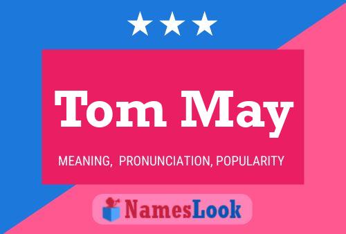 Tom May Name Poster