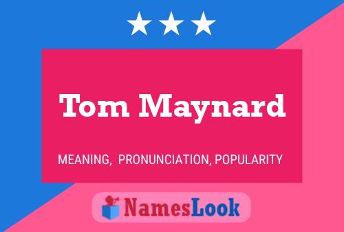 Tom Maynard Name Poster