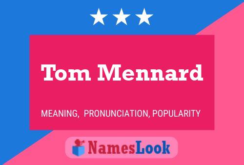 Tom Mennard Name Poster