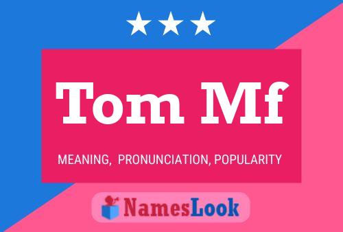 Tom Mf Name Poster