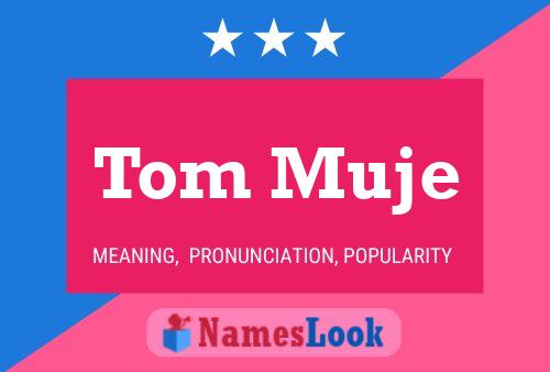 Tom Muje Name Poster