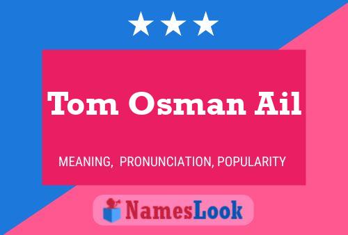 Tom Osman Ail Name Poster